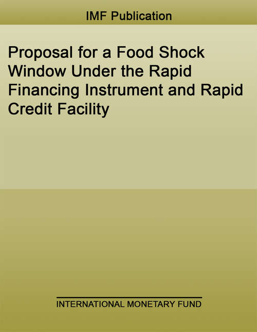 Book cover of Proposal for a Food Shock Window Under the Rapid Financing Instrument and Rapid Credit Facility (Policy Papers)
