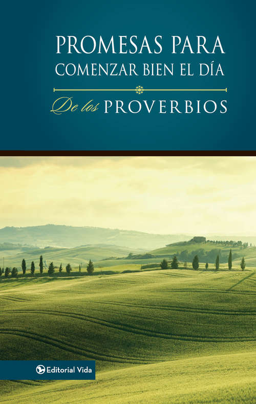 Promesas para comenzar bien el día de los Proverbios: De los Proverbios
