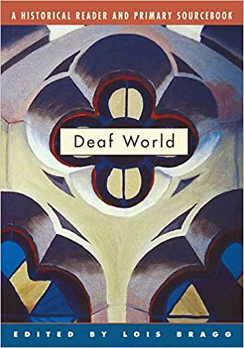 Book cover of Deaf World: A Historical Reader and Primary Sourcebook