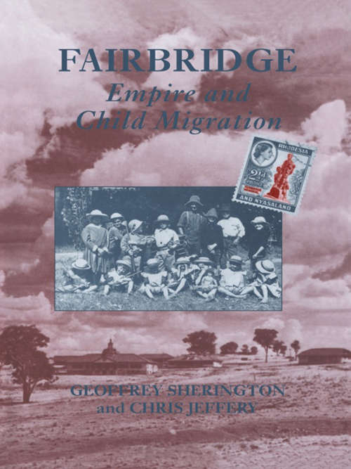Fairbridge: Empire and Child Migration