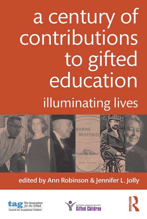 A Century of Contributions to Gifted Education: Illuminating Lives