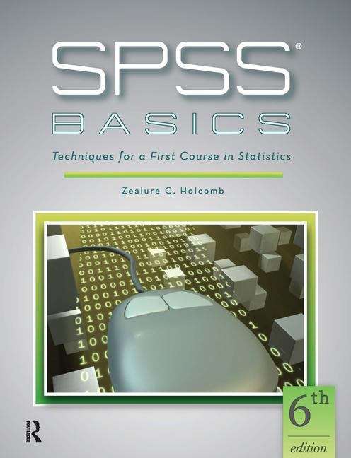 Book cover of SPSS Basics: Techniques for a First Course in Statistics (Sixth Edition)