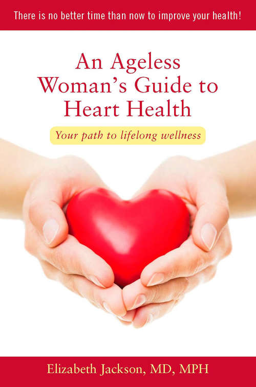Book cover of An Ageless Woman's Guide to Heart Health