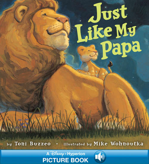 Book cover of Just Like My Papa: A Read-Along Book (Hyperion Picture Book with Audio (eBook))