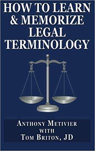 Book cover of How to Learn and Memorize Legal Terminology: Using a Memory Palace Specifically Designed for the Law & Its Precedents