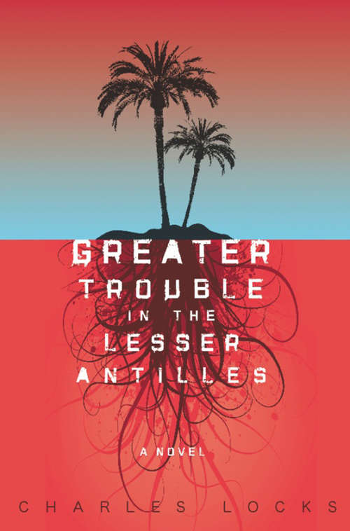 Book cover of Greater Trouble in the Lesser Antilles