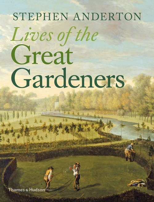 Book cover of Lives of the Great Gardeners