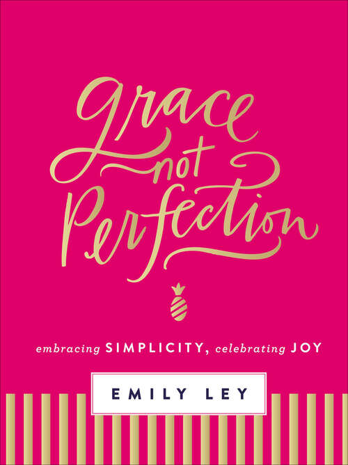 Book cover of Grace, Not Perfection (with Bonus Content): Celebrating Simplicity, Embracing Joy