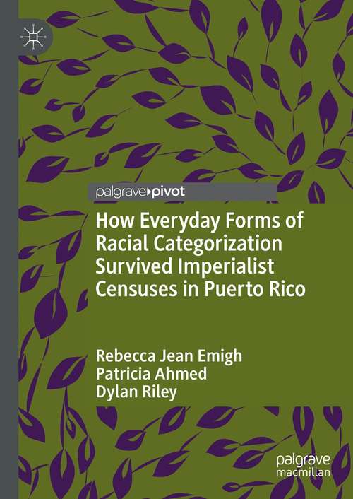 How Everyday Forms of Racial Categorization Survived Imperialist Censuses in Puerto Rico