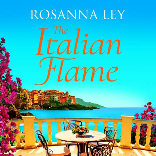 Book cover of The Italian Flame: a sweeping and epic escapist listen, from the author of THE VILLA