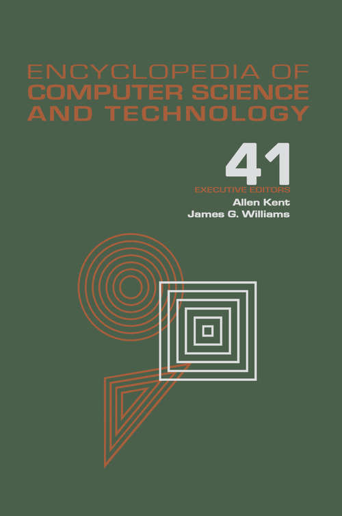 Book cover of Encyclopedia of Computer Science and Technology: Volume 41 - Supplement 26 - Application of Bayesan Belief Networks to Highway Construction to Virtual Reality Software and Technology (Computer Science And Technology Encyclopedia Ser.)
