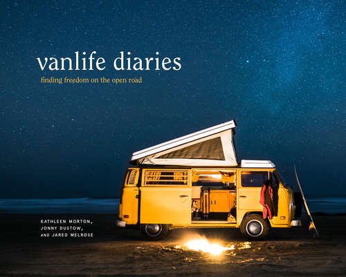 Book cover of Vanlife Diaries: Finding Freedom on the Open Road
