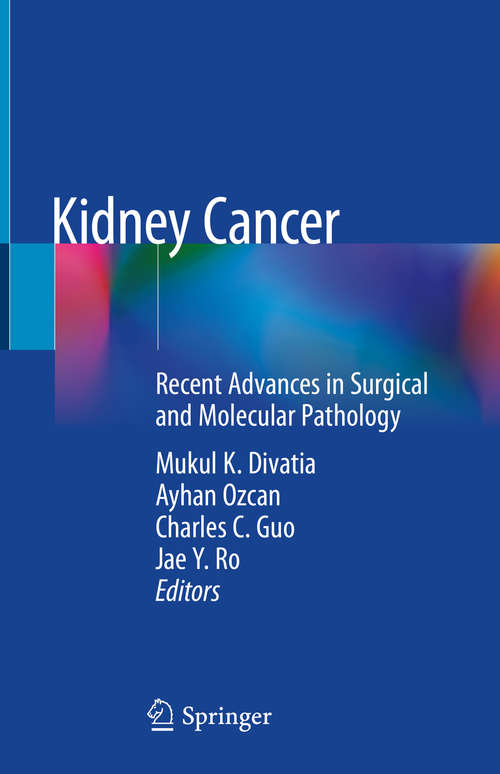 Kidney Cancer: Recent Advances in Surgical and Molecular Pathology