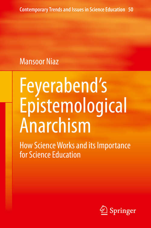 Book cover of Feyerabend’s Epistemological Anarchism: How Science Works and its Importance for Science Education (1st ed. 2020) (Contemporary Trends and Issues in Science Education #50)