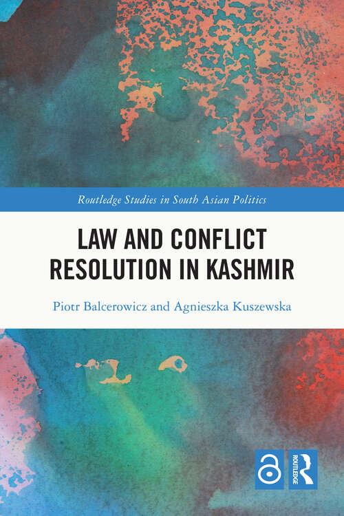 Book cover of Law and Conﬂict Resolution in Kashmir (Routledge Studies in South Asian Politics)