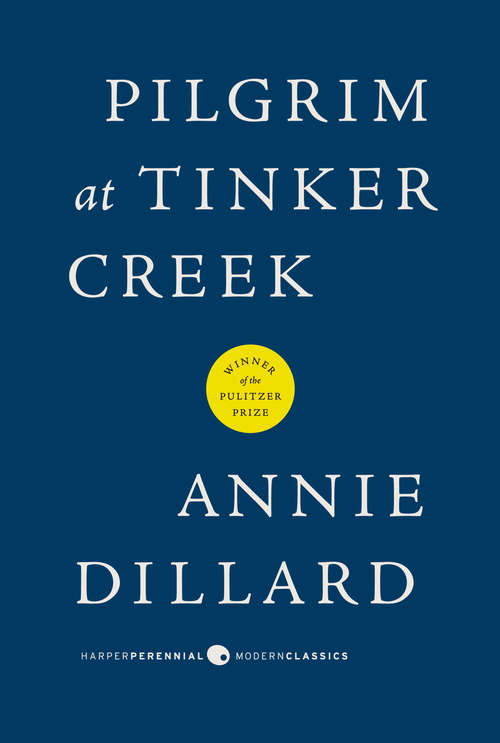 Book cover of Pilgrim at Tinker Creek (Famous Authors Series)