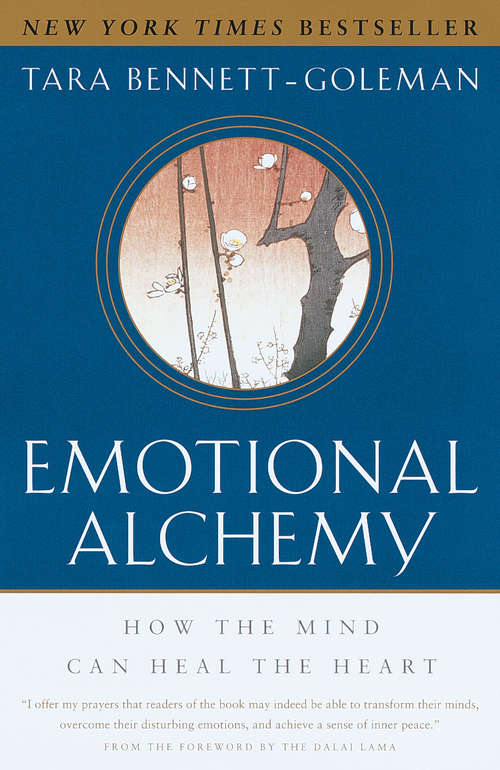 Book cover of Emotional Alchemy: How the Mind Can Heal the Heart