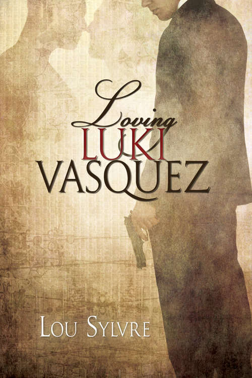 Book cover of Loving Luki Vasquez (Vasquez & James Series #1)