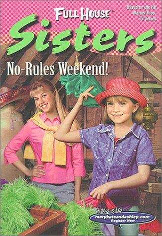 No-Rules Weekend! (Full House Sisters)