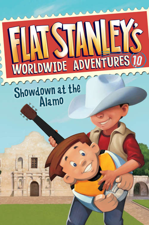 Book cover of Flat Stanley's Worldwide Adventures #10: Showdown at the Alamo