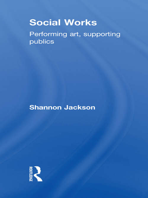 Book cover of Social Works: Performing Art, Supporting Publics