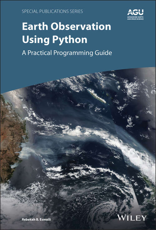 Earth Observation Using Python: A Practical Programming Guide (Special Publications #75)