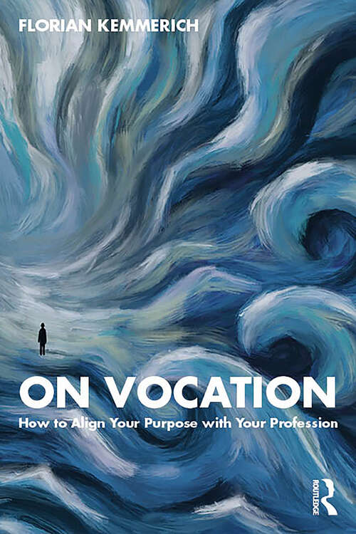 Book cover of On Vocation: How to Align Your Purpose with Your Profession (1)