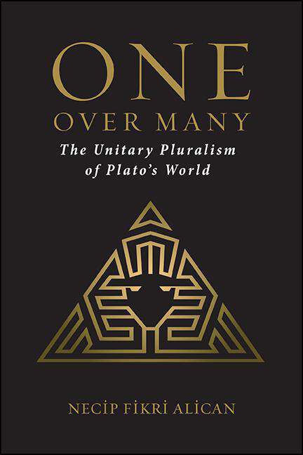 Book cover of One over Many: The Unitary Pluralism of Plato's World (SUNY series in Ancient Greek Philosophy)