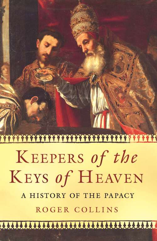 Book cover of Keepers of the Keys of Heaven: A History of the Papacy