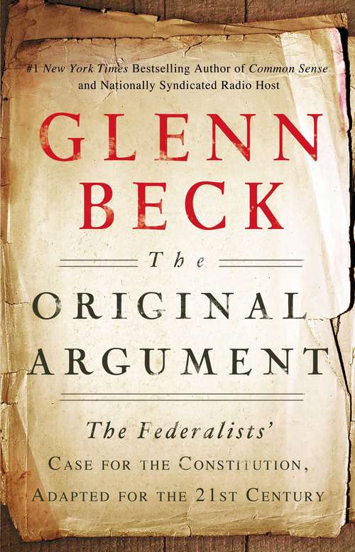 Book cover of The Original Argument: The Federalists' Case for the Constitution, Adapted for the 21st Century