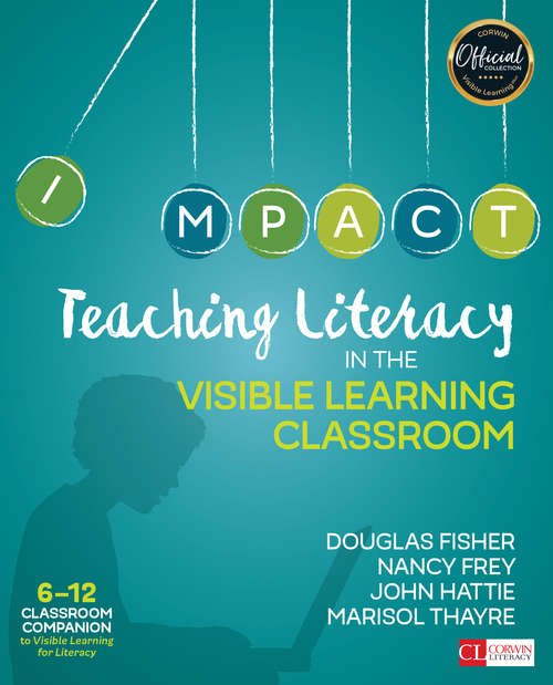 Teaching Literacy in the Visible Learning Classroom, Grades 6-12: Fisher: Teaching Literacy In The Visible Learning Classroom, Grades 6-12 + Fisher: Visible Learning For Literacy (Corwin Literacy)