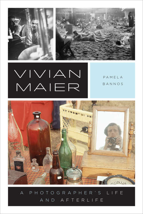 Book cover of Vivian Maier: A Photographer's Life and Afterlife