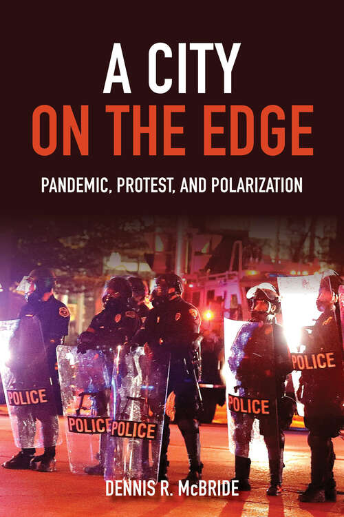 Book cover of A City on the Edge: Pandemic, Protest, and Polarization