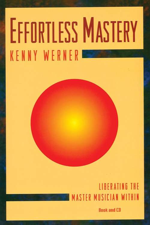 Book cover of Effortless Mastery - Liberating the Master Musician Within