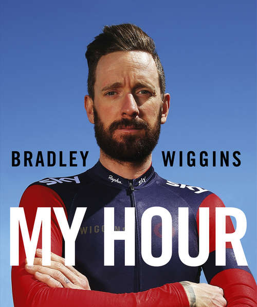 Book cover of Bradley Wiggins: My Hour