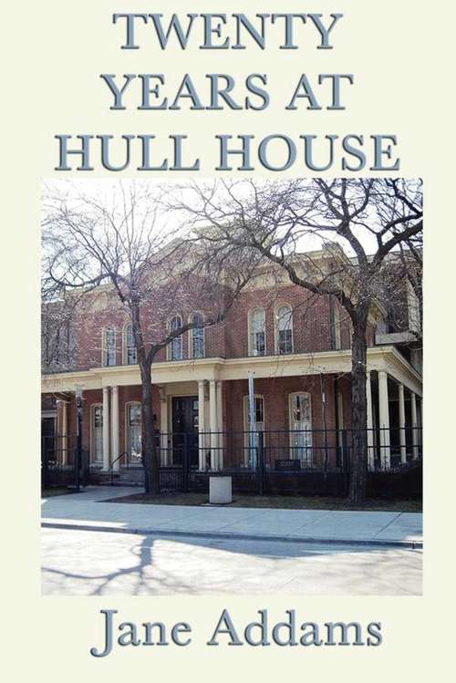 20 Years at Hull House