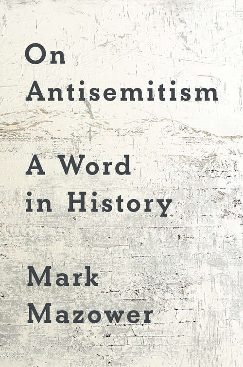 Book cover of On Antisemitism: A Word in History