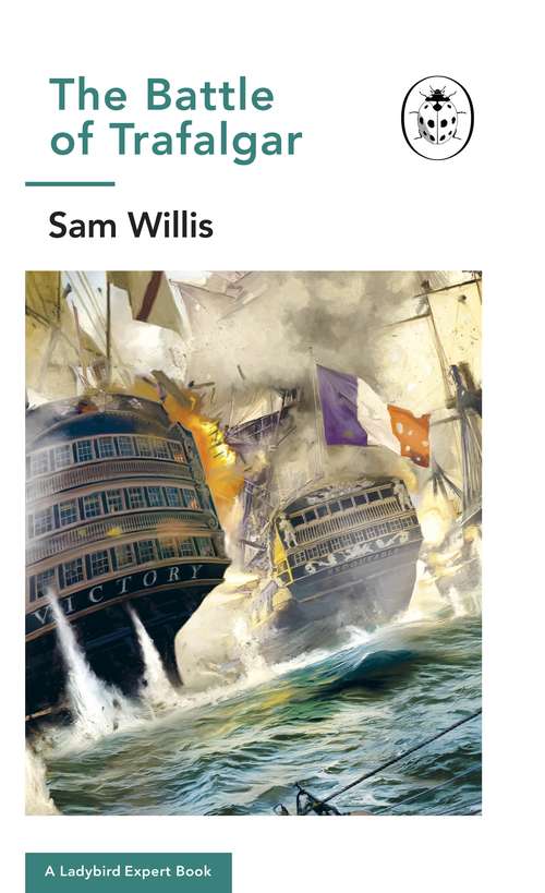 Book cover of Battle of Trafalgar: A Ladybird Expert Book (The Ladybird Expert Series #28)