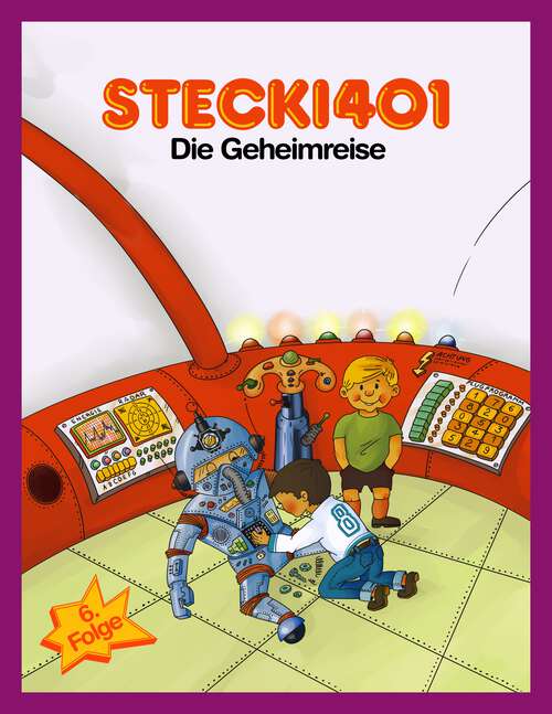 Book cover of Die Geheimreise: Konzentration und Entspannung Für Kinder 4-12 Durch Lustige und Spannende Hör-Geschichten (Stecki 401)
