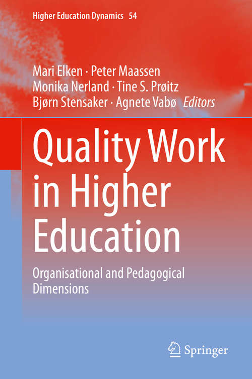 Quality Work in Higher Education: Organisational and Pedagogical Dimensions (Higher Education Dynamics #54)