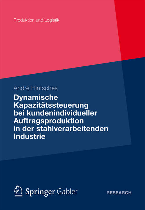 Book cover of Dynamische Kapazitätssteuerung bei kundenindividueller Auftragsproduktion in der stahlverarbeitenden Industrie