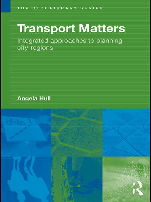 Book cover of Transport Matters: Integrated Approaches to Planning City-Regions (RTPI Library Series)