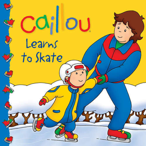 Caillou: Learns to Skate