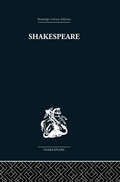 Shakespeare: The art of the dramatist (Princeton Legacy Library #1782)