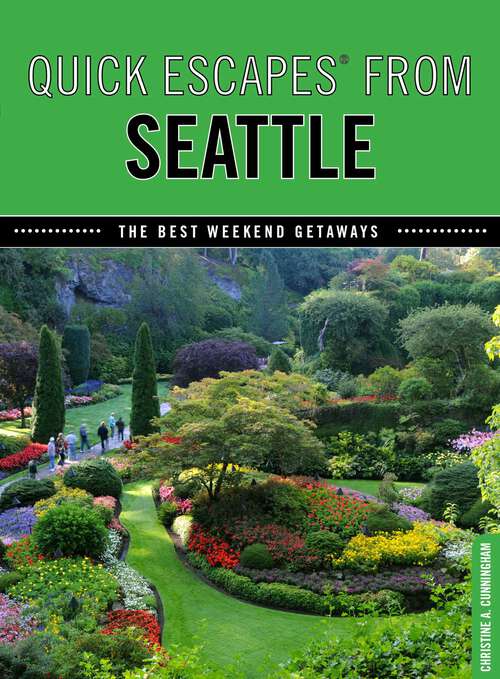 Book cover of Quick Escapes® From Seattle: The Best Weekend Getaways (1st Edition) (Quick Escapes From)