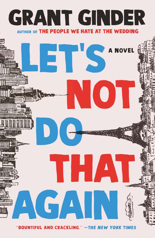 Book cover of Let's Not Do That Again: A Novel
