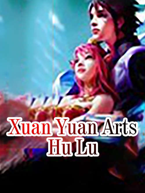 Xuan Yuan Arts: Volume 1 (Volume 1 #1)