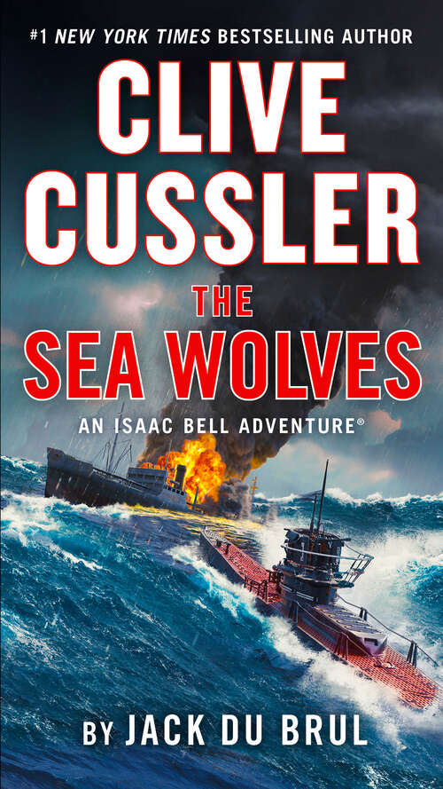 Book cover of Clive Cussler The Sea Wolves (An Isaac Bell Adventure #13)