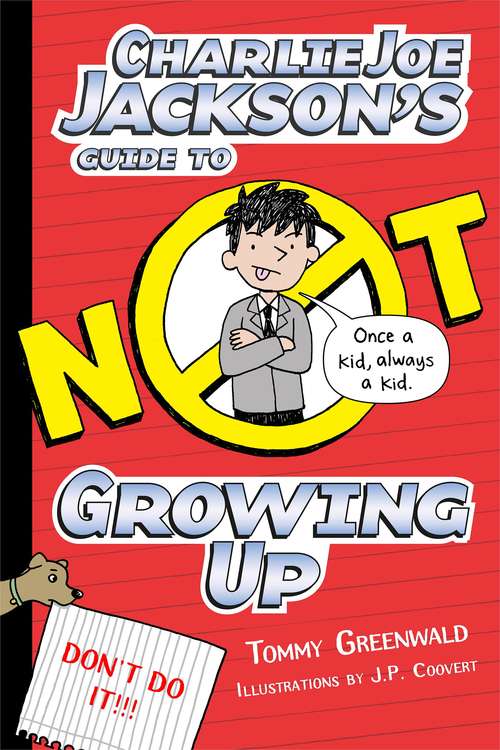 Charlie Joe Jackson's Guide To Not Growing Up (Charlie Joe Jackson #6)