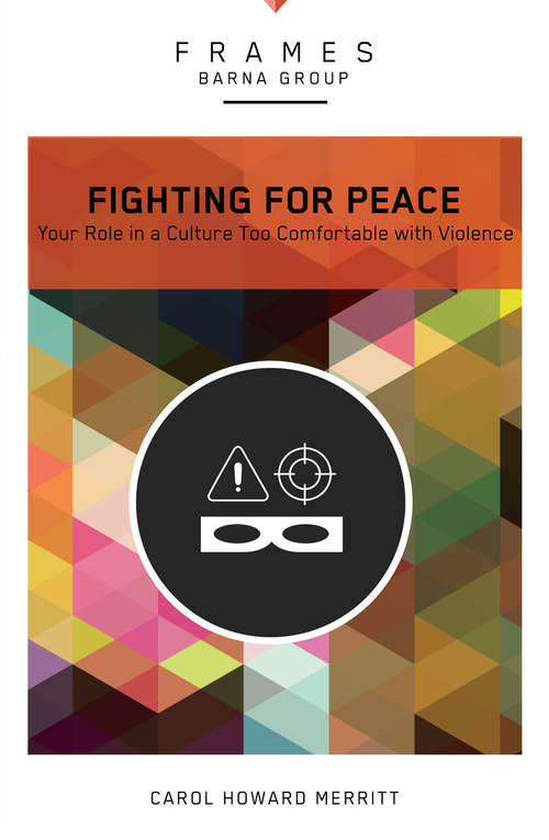 Fighting for Peace: Your Role in a Culture Too Comfortable with Violence